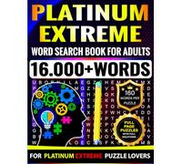 Platinum Extreme Word Search Book for Adults | 160 Words per Puzzle with Full Solutions: Platinum Extreme Word Search Challenge with 16,000+ Words | ... Seniors & Teens - Expert-Level Brain Games