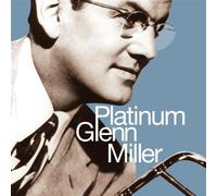 Platinum Glenn Miller by Glenn Miller