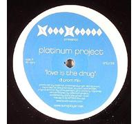 PLATINUM PROJECT - PLATINUM PROJECT / LOVE IS THE DRUG