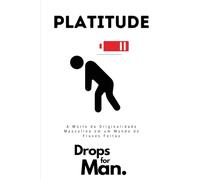 Platitude: A Morte da Originalidade Masculina em um Mundo de Frases Feitas