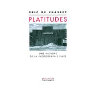 Platitudes: Une histoire de la photographie plate – Gallimard