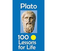 Plato: 100 Lessons for Life