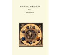 Plato and Platonism (Classic Books)