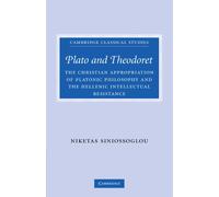 Plato and Theodoret Paperback: The Christian Appropriation of Platonic Philosophy and the Hellenic Intellectual Resistance (Cambridge Classical Studies)