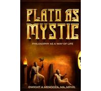Plato as Mystic: Philosophy as a Way of Life
