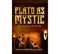 Plato as Mystic: Philosophy as a Way of Life