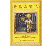 PLATO LIGHT OF THE MIND and the Four Cardinal Virtues (A Life of Balance: The Four Cardinal Virtues in Daily Practice)