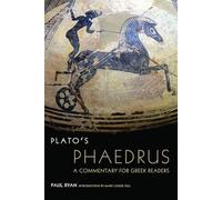 Plato’s Phaedrus: A Commentary for Greek Readers: 47 (Oklahoma Series in Classical Culture)