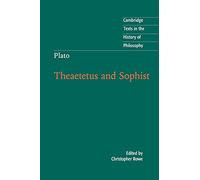 Plato: Theaetetus and Sophist (Cambridge Texts in the History of Philosophy)