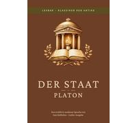 Platon - der Staat (Politeia): LesBar - weil Klasiker nicht kompliziert sein müssen (LesBar - neu erzählt in moderner Sprache)