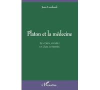 PLATON ET LA MEDECINE.: Le corps affaibli et l'âme attristée