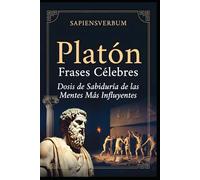 Platón Frases Célebres: Dosis de Sabiduría de las Mentes Más Influyentes (Sapiens Verbum)