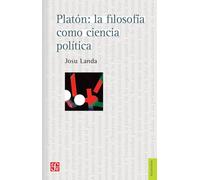 PLATON: LA FILOSOFIA COMO CIENCIA POLITICA
