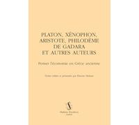 Platon, Xénophon, Aristote, Philodème de Gadara et autres auteurs: Penser l'économie en Grèce ancienne