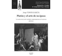 Platón y el arte de su época. La controversia entre realidad y representación en el universo platónico