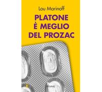 Platone è meglio del Prozac (Tascabili Piemme)