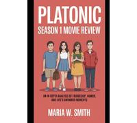 Platonic Season 1 Movie Review: An In-Depth Analysis of Friendship, Humor, and Life’s Awkward Moments (Platonic Perspectives: A Deep-Dive Drama Review Series)