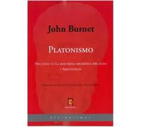 Platonismo (Precedido de "La doctrina socrática del alma"y "Aristóteles") | John Burnett, Antonio Fernández Díe