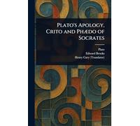 Plato's Apology, Crito and Phædo of Socrates