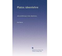 Platos ideenlehre: eine einfÃ1/4hrung in den idealismus.