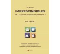 Platos Imprescindibles De La Cocina Tradicional Española (vol. I)