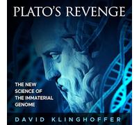 Plato's Revenge: The New Science of the Immaterial Genome