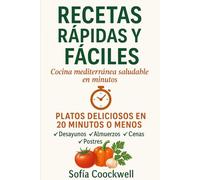 Platos Saludables en 20 Minutos: Recetas rápidas y fáciles con ingredientes de siempre (Cocina Exprés)
