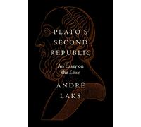 Plato's Second Republic: An Essay on the Laws