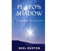 Plato's Shadow: A Primer on Plato (Ancient Wisdom)