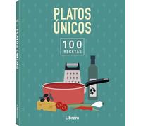Platos únicos: 100 recetas.
