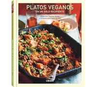 Platos veganos en un solo recipiente: 70 recetas veganas fáciles y saciantes para todos los días. (COCINA)