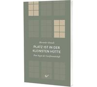 Platz ist in der kleinsten Hütte: Vom Segen der Gastfreundschaft