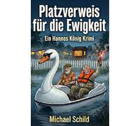 Platzverweis für die Ewigkeit: Ein Hannes König Krimi - Band 5
