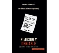 Plausibly Deniable: A Cold War Doctrine in Plain Sight