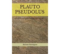 PLAUTO: PSEUDOLUS: EDICIÓN BILINGÜE ADAPTADA PARA BACHILLERATO (Colección Roma Aeterna.Didáctica del Latín)