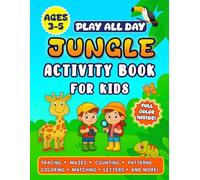 Play All Day! Jungle Adventure Activity Book for Kids Ages 3-5: Fun Full-Color Preschool Workbook with Coloring, Dot to Dot, Mazes & More Early ... or Home (Play All day! Activity Book Series)