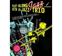 Play-along jazz with a jazz trio: trombone (book and cd) +cd