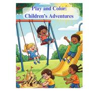 Play and Color: Children`s Adventures