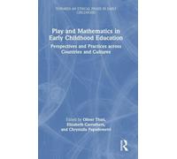 Play and Mathematics in Early Childhood Education: Perspectives and Practices across Countries and Cultures (Towards an Ethical Praxis in Early Childhood)