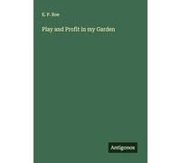 Play and Profit in my Garden