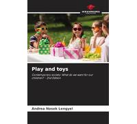 Play and toys: Contemporary society: What do we want for our children? - 2nd Edition