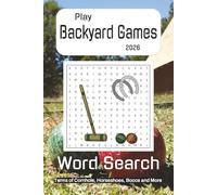 Play Backyard Games 2026 Word Search Puzzle Book: Backyard Games Word Search - 110 pages, 50+ puzzles. Great gift for friends, families & teams during the holidays or just a family picnic.
