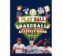 Play Ball Baseball Activity Book for Kids: Word Search, Crossword, Mazes and Much More for Baseball Lovers! (Perfect Baseball Gift for Boys and Girls) (Sport Coloring Book)