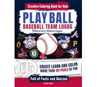 Play Ball: Baseball Team Logos Coloring Book: Team Logos & Baseball Facts to Color and Enjoy - All Major Play Ball Teams for Fans of All Ages