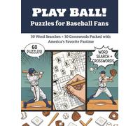 Play Ball! Word Search and Crosswords for Baseball Fans: 30 Word Searches & 30 Crosswords Packed with America’s Favorite Pastime for Fans, Athletes, ... time, travel, waiting time or as a gift!