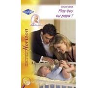 Play-boy Ou Papa ? (harlequin Horizon) (ebook)