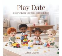 Play Date: a story using tiny ball-jointed dolls