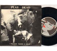 Play Dead - Posion Takes A Hold - 7 inch vinyl / 45