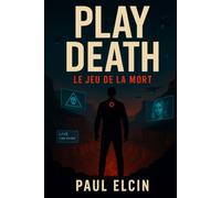 Play Death - Le jeu de la mort: En 2110, la dette tue. Un jeu. Des milliards. Une seule chance : survivre. (ANTICIPATION)