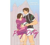 Play Dirty: A Tackle-Me-To-Hell Romance